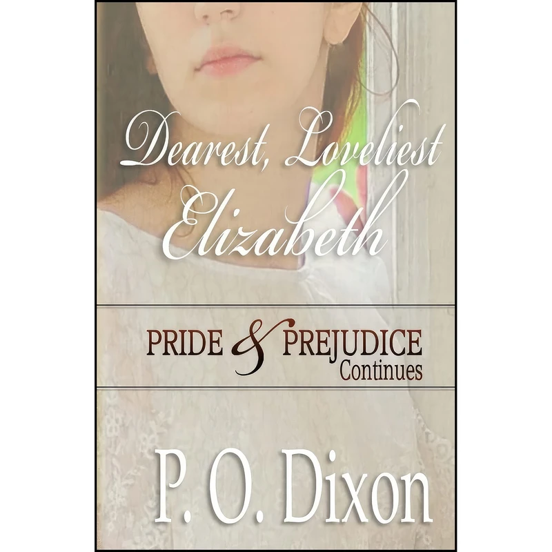 کتاب Dearest, Loveliest Elizabeth اثر P O Dixon انتشارات تازه ها