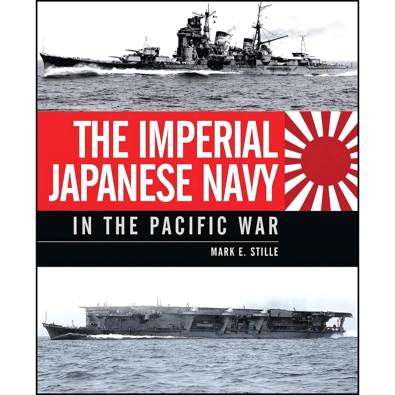 کتاب The Imperial Japanese Navy in the Pacific War  اثر Mark Stille انتشارات Osprey Publishing