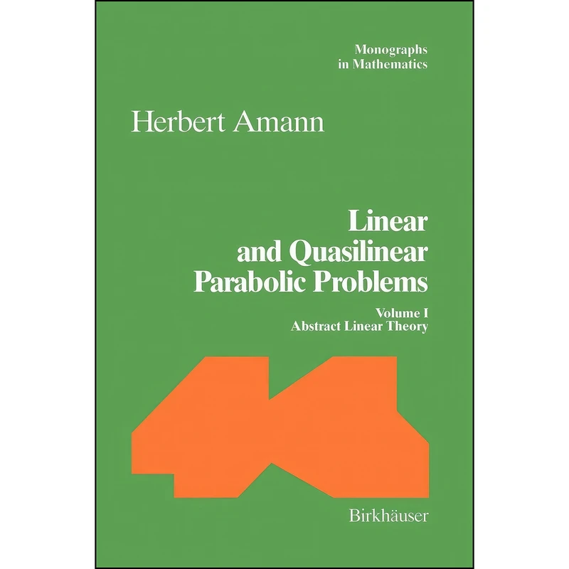 کتاب Linear and Quasilinear Parabolic Problems اثر H. Amann انتشارات Birkhauser