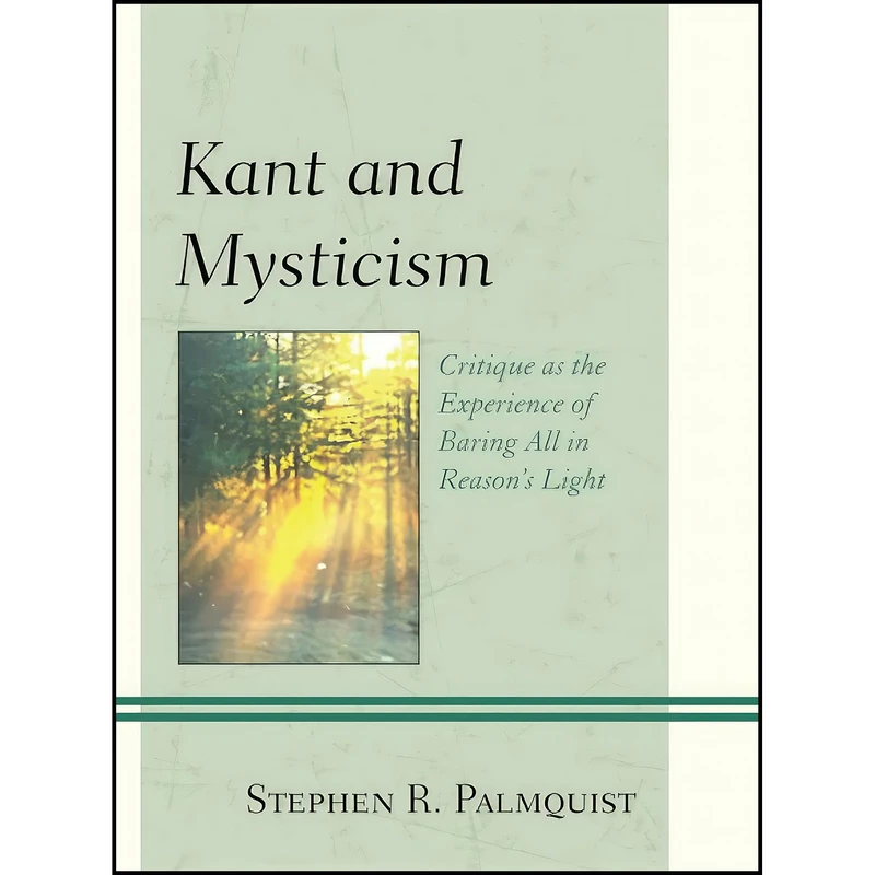 کتاب Kant and Mysticism اثر Stephen Palmquist انتشارات Lexington Books