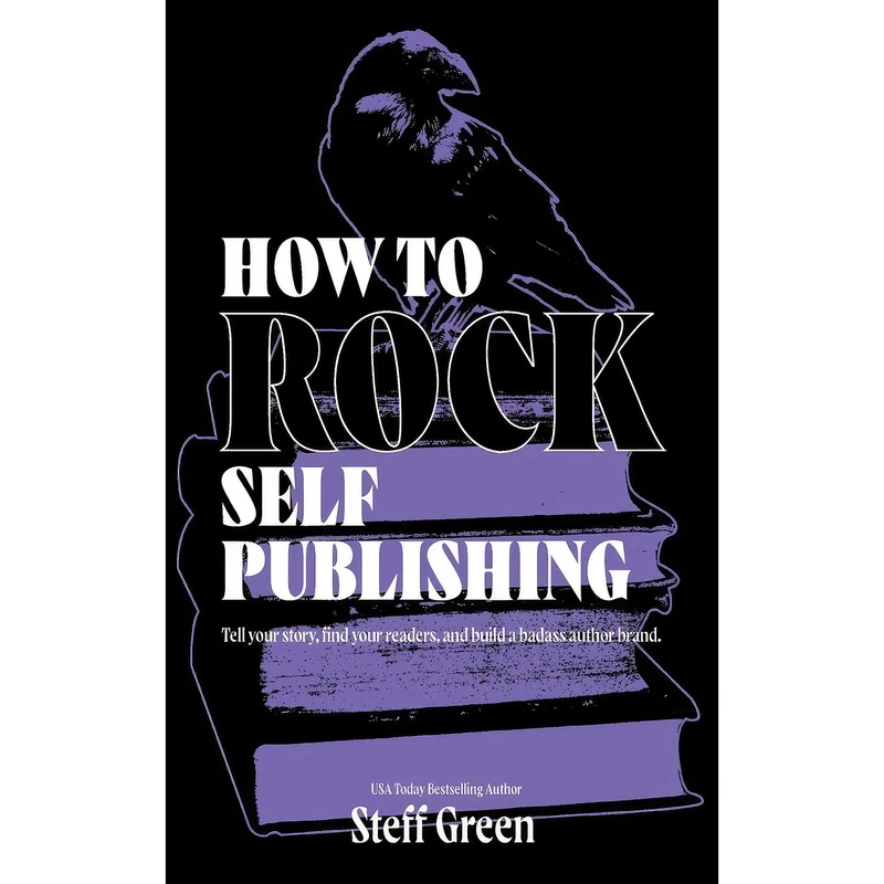 کتاب How to Rock Self-Publishing اثر Steff Green and Steffanie Holmes انتشارات بله