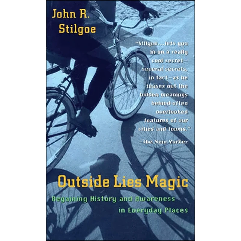 کتاب Outside Lies Magic اثر John R. Stilgoe انتشارات Walker Books