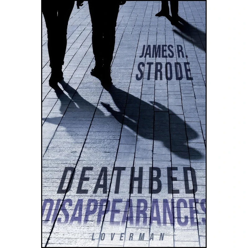 کتاب Deathbed Disappearances اثر James Strode انتشارات BookBaby