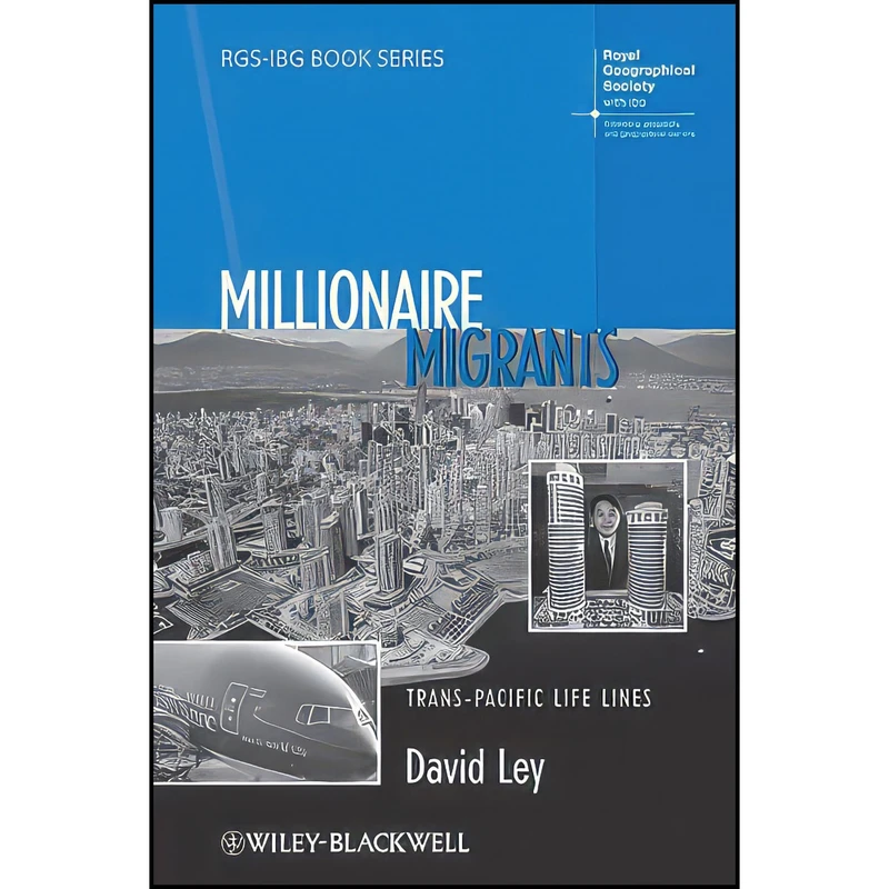 کتاب Millionaire Migrants اثر David Ley انتشارات Wiley-Blackwell
