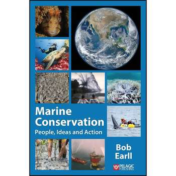 قیمت و خرید کتاب Marine Conservation اثر Bob Earll انتشارات Pelagic Publishing