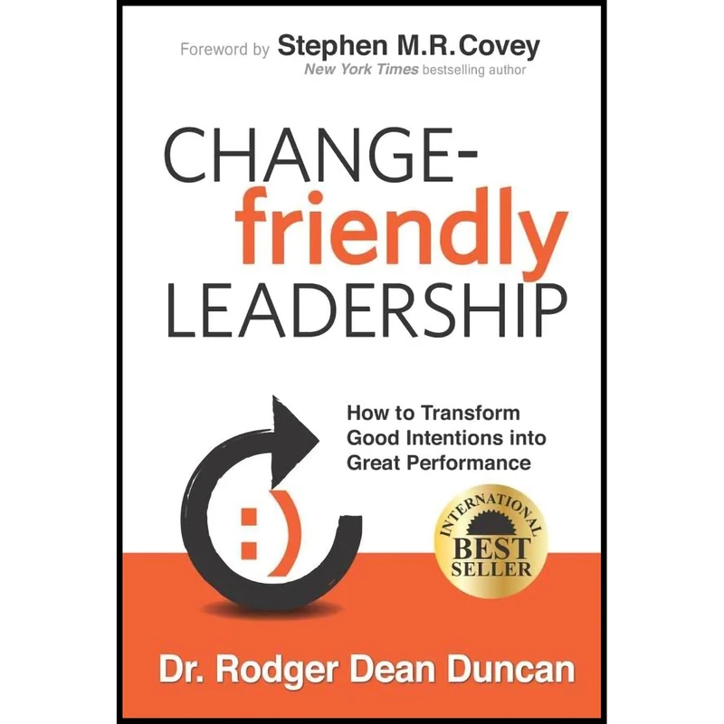 کتاب CHANGE-friendly LEADERSHIP اثر Dr. Rodger Dean Duncan and Stephen M.R. Covey انتشارات تازه ها