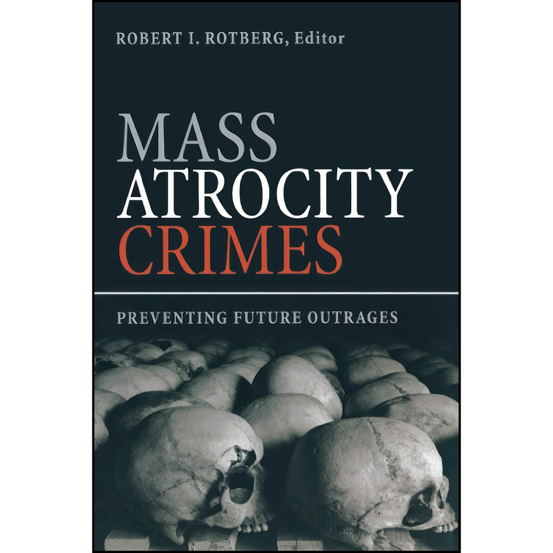 کتاب Mass Atrocity Crimes اثر Robert I. Rotberg انتشارات Brookings Institution Press کتاب Mass Atrocity Crimes اثر Robert I. Rotberg انتشارات Brookings Institution Press