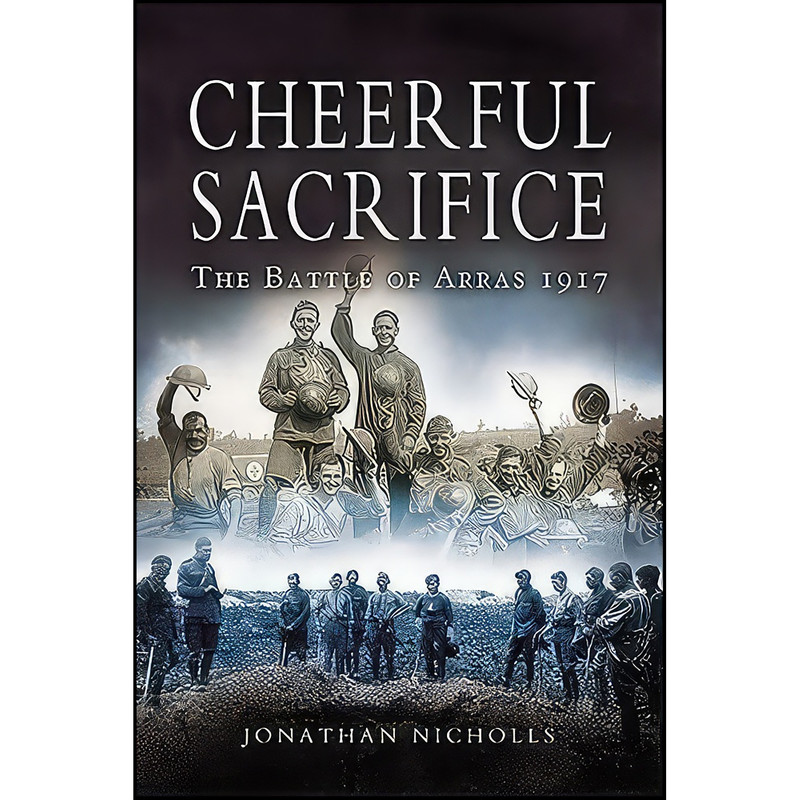 کتاب Cheerful Sacrifice اثر Jonathan Nicholls انتشارات Pen and Sword Military