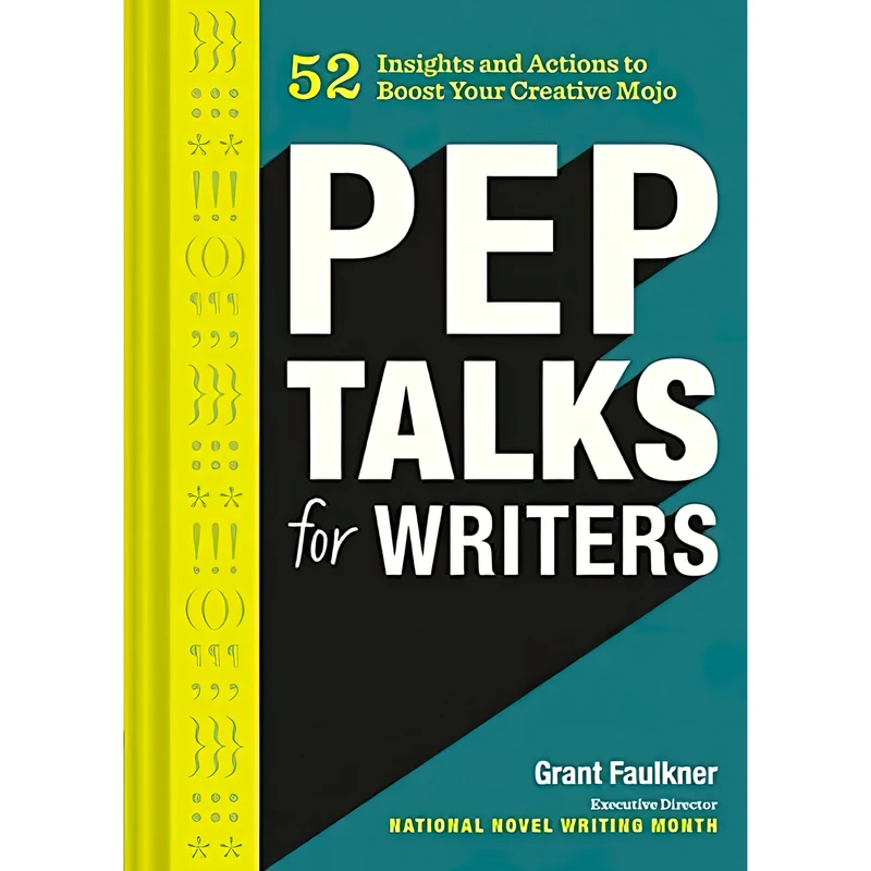 کتاب Pep Talks for Writers اثر Grant Faulkner انتشارات Chronicle Books