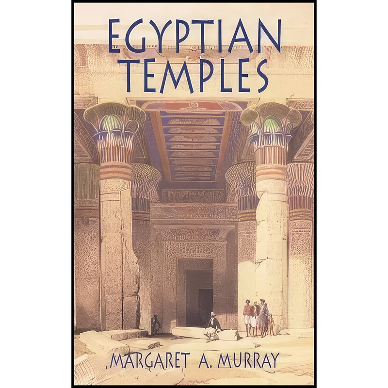 کتاب Egyptian Temples اثر Margaret Alice Murray انتشارات Dover Publications