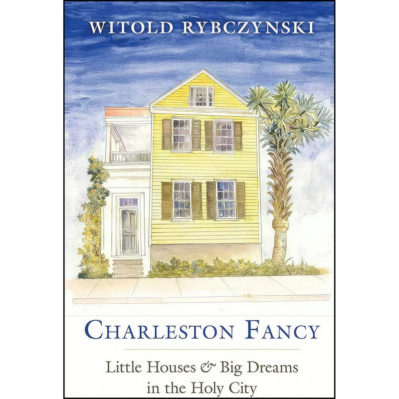 کتاب Charleston Fancy اثر Witold Rybczynski انتشارات Yale University Press