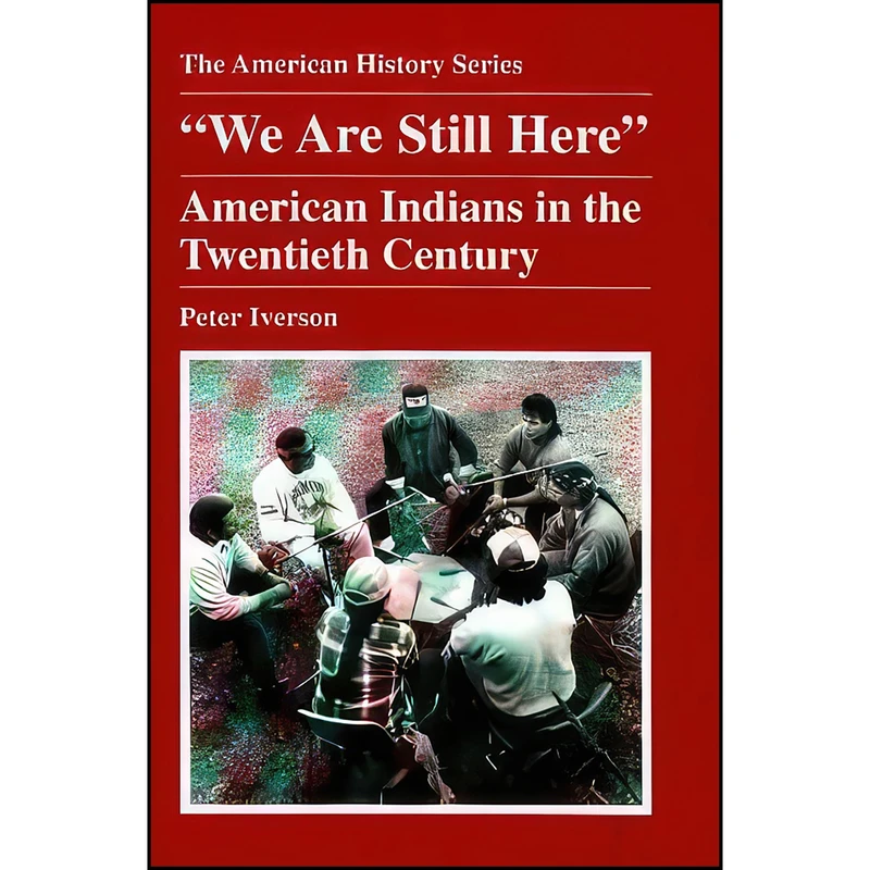 کتاب "We Are Still Here" اثر Peter Iverson انتشارات Wiley-Blackwell