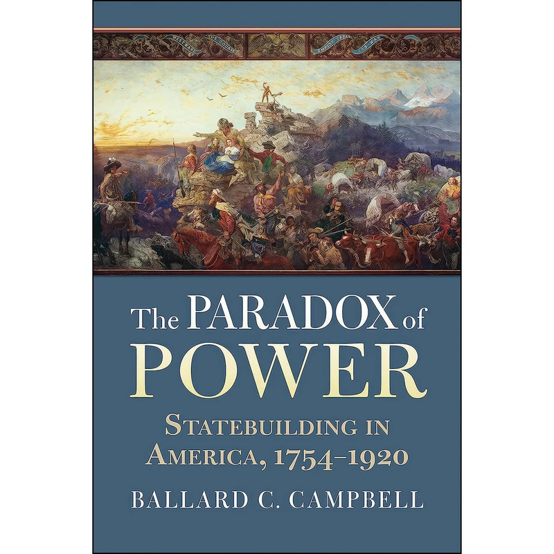 کتاب The Paradox of Power اثر Ballard C. Campbell انتشارات University Press of Kansas