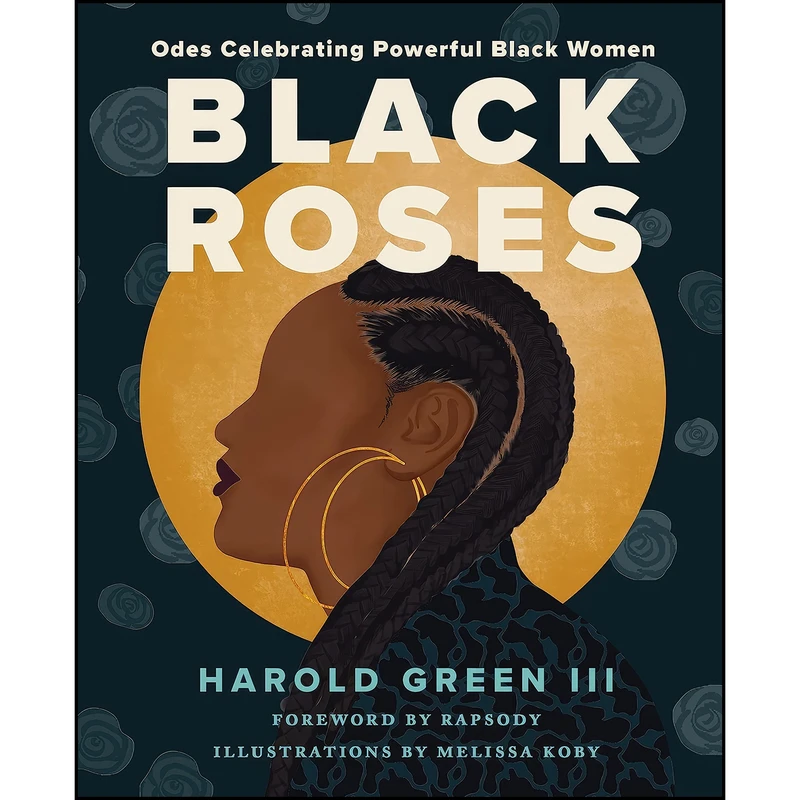کتاب Black Roses اثر Harold Green III and Melissa Koby انتشارات Harper Design
