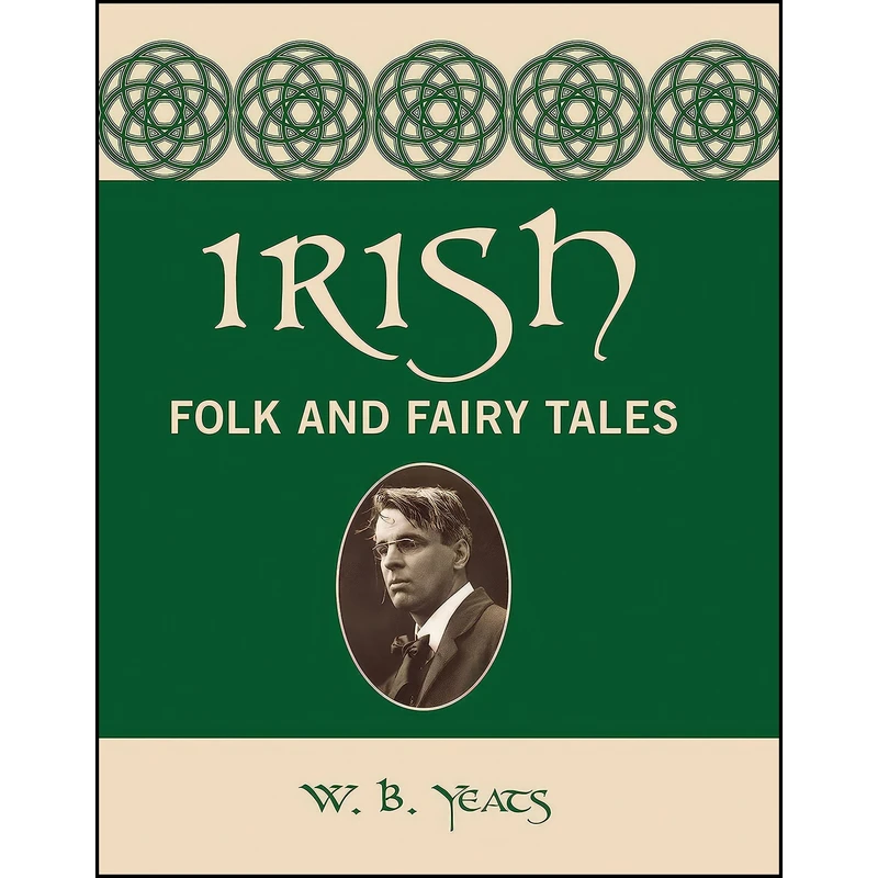 کتاب Irish Folk and Fairy Tales اثر W. B. Yeats انتشارات Chartwell Books
