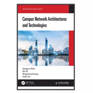  کتاب Campus Network Architectures and Technologies اثر جمعي از نويسندگان انتشارات مؤلفين طلايي
