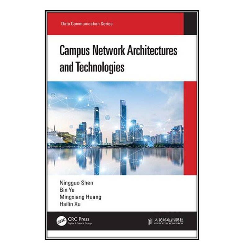  کتاب Campus Network Architectures and Technologies اثر جمعي از نويسندگان انتشارات مؤلفين طلايي