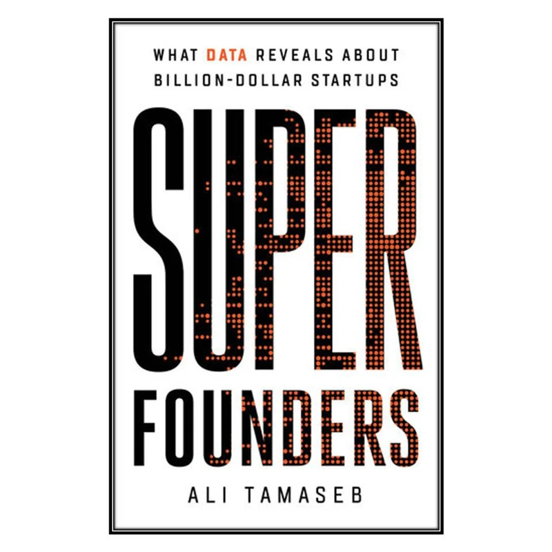  کتاب Super Founders اثر Ali Tamaseb انتشارات مؤلفين طلايي