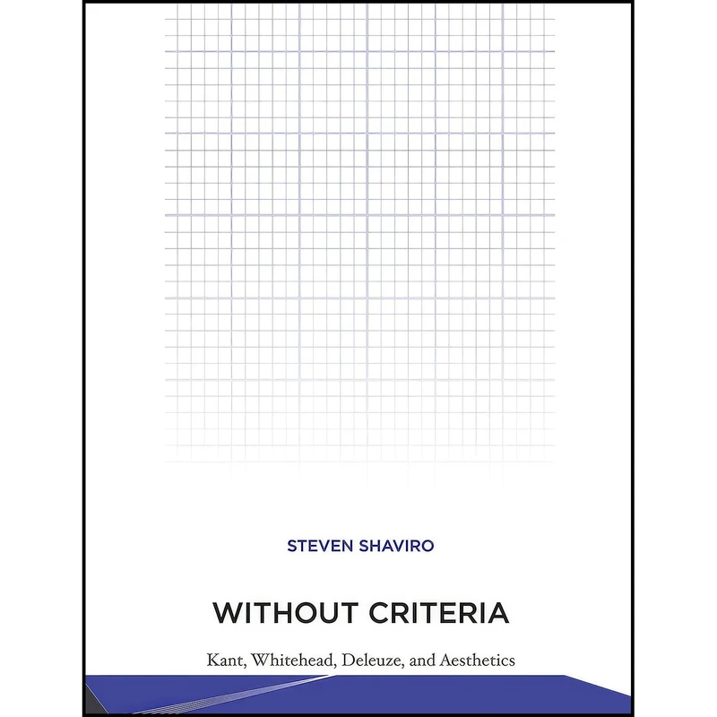 کتاب Without Criteria اثر Steven Shaviro انتشارات The MIT Press