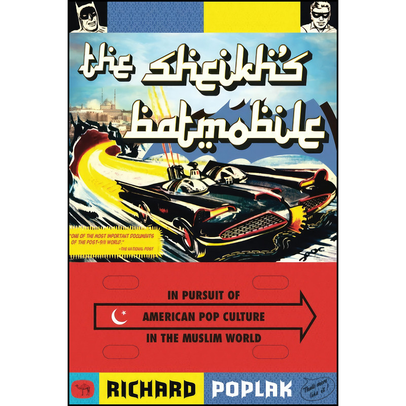 کتاب The Sheikh's Batmobile اثر Richard Poplak انتشارات Catapult