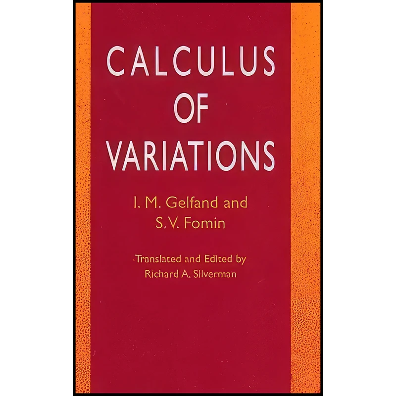 کتاب Calculus of Variations  اثر I. M. Gelfand and S. V. Fomin انتشارات Dover Publications