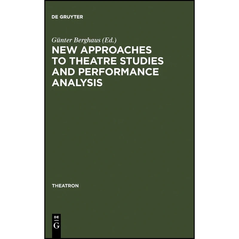 کتاب New Approaches to Theatre Studies and Performance Analysis  اثر Günter Berghaus انتشارات Max Niemeyer Verlag
