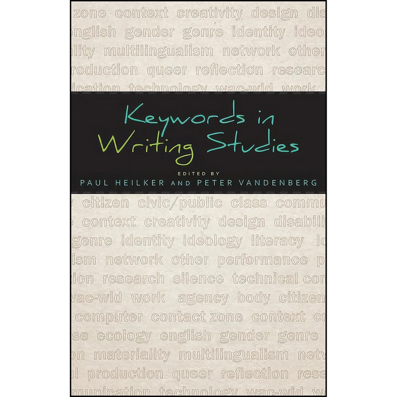 کتاب Keywords in Writing Studies اثر Paul Heilker and Peter Vandenberg انتشارات Utah State University Press