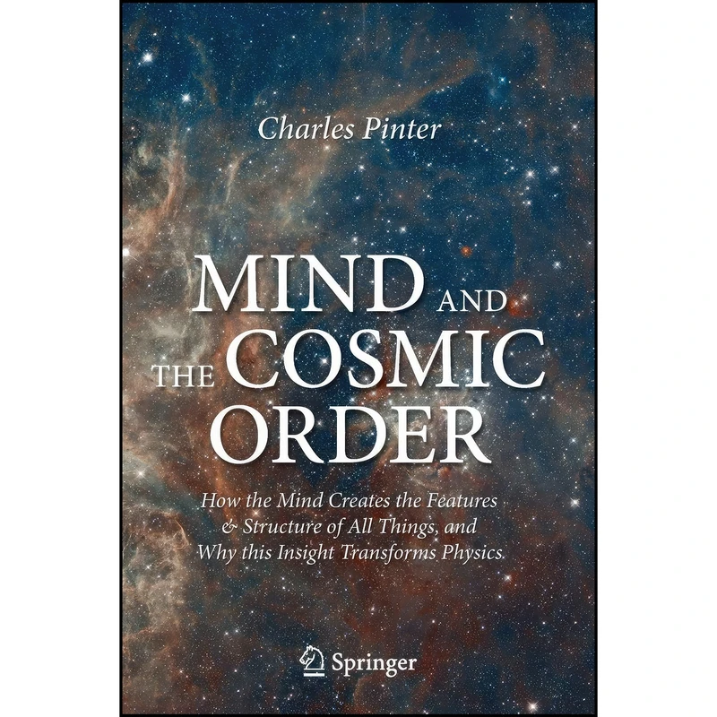 کتاب Mind and the Cosmic Order اثر Charles C. Pinter انتشارات تازه ها