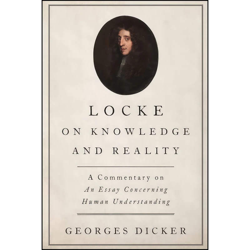 کتاب Locke on Knowledge and Reality اثر Georges Dicker انتشارات Oxford University Press
