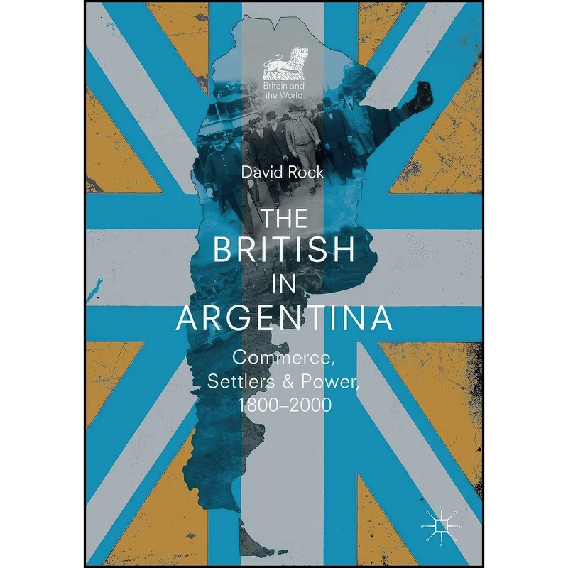 کتاب The British in Argentina اثر David Rock انتشارات تازه ها