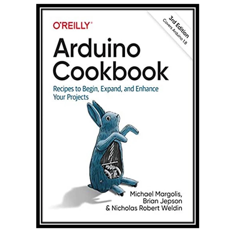 کتاب Arduino Cookbook, 3nd Edition اثر جمعی از نویسندگان انتشارات مؤلفین طلایی