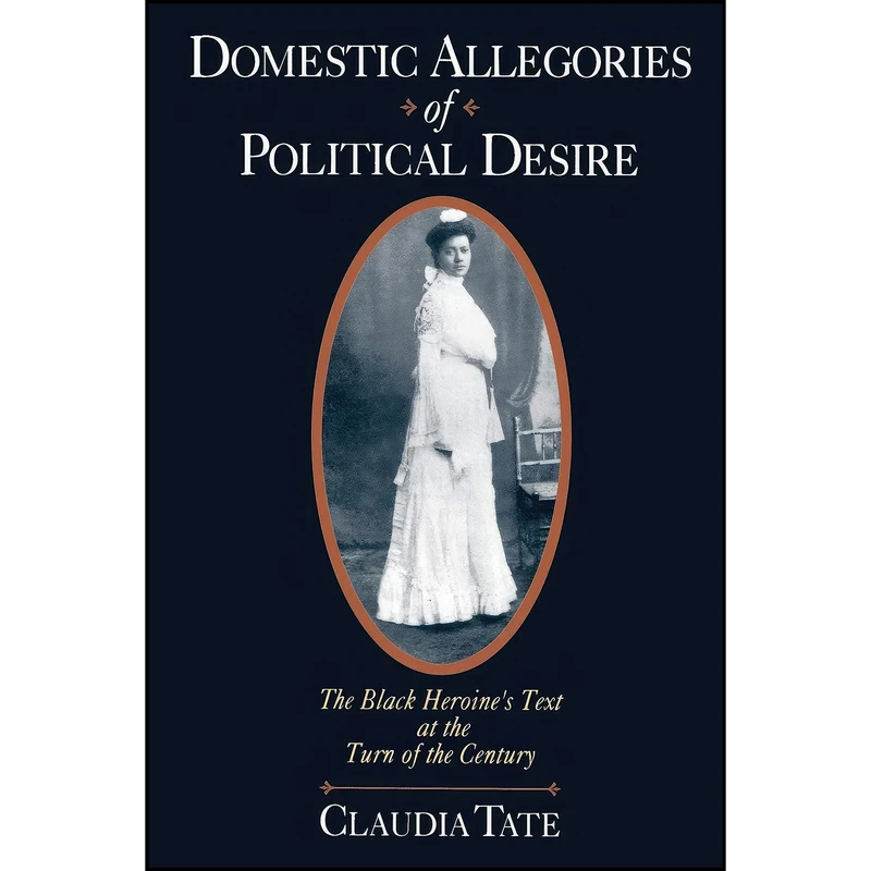 کتاب Domestic Allegories of Political Desire اثر Claudia Tate انتشارات Oxford University Press