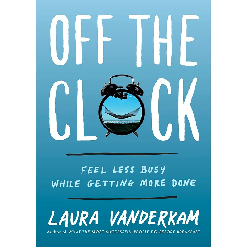 کتاب Off the Clock اثر Laura Vanderkam انتشارات Portfolio