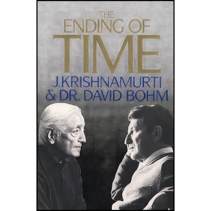 کتاب The Ending of Time  اثر J. Krishnamurti and David Bohm انتشارات Harper & Row