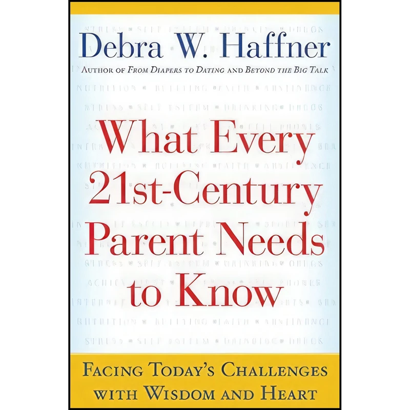 کتاب What Every 21st Century Parent Needs to Know اثر Debra Haffner انتشارات William Morrow