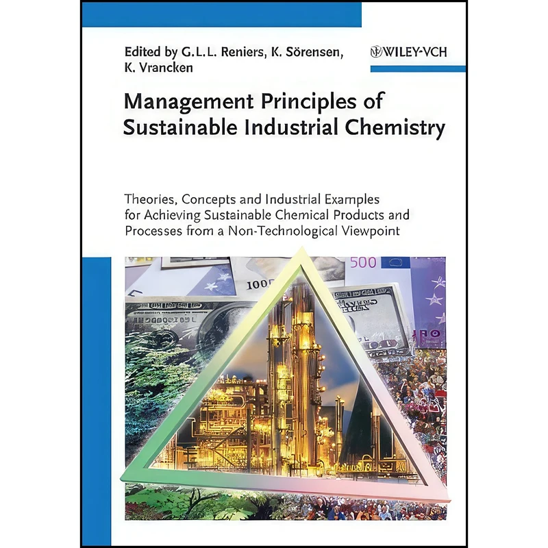 کتاب Management Principles of Sustainable Industrial Chemistry اثر جمعي از نويسندگان انتشارات Wiley-VCH