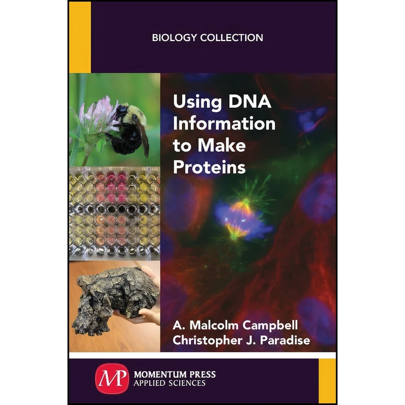 کتاب Using DNA Information to Make Proteins اثر جمعي از نويسندگان انتشارات Momentum Press
