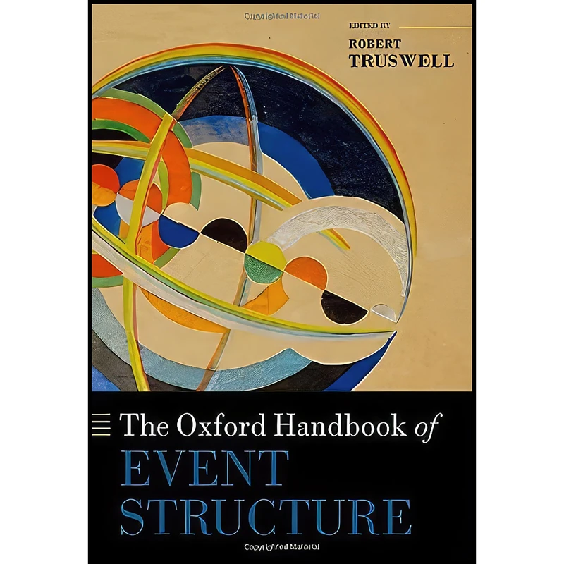 کتاب The Oxford Handbook of Event Structure اثر Robert Truswell انتشارات Oxford University Press