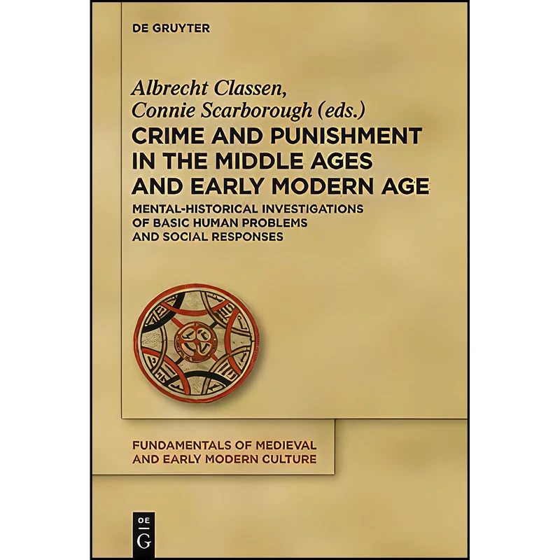 کتاب Crime and Punishment in the Middle Ages and Early Modern Age  اثر Albrecht Classen انتشارات de Gruyter