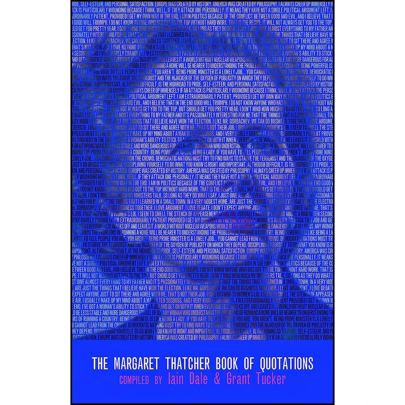 کتاب The Margaret Thatcher Book Of Quotations اثر Iain Dale and Grant Tucker انتشارات Biteback Publishing