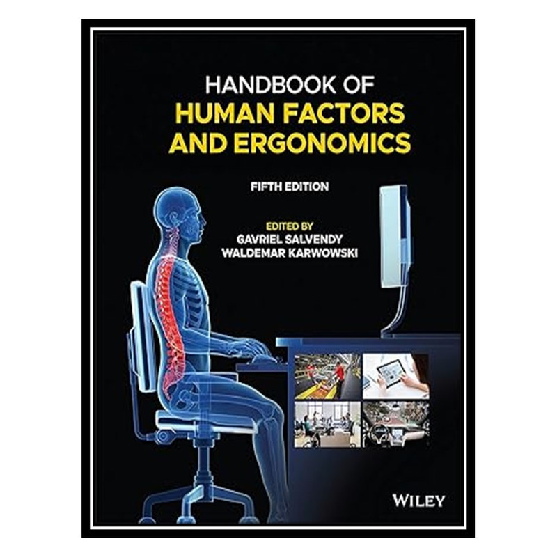 کتاب Handbook of Human Factors and Ergonomics اثر Waldemar Karwowski and Gavriel Salvendy انتشارات مؤلفین طلایی