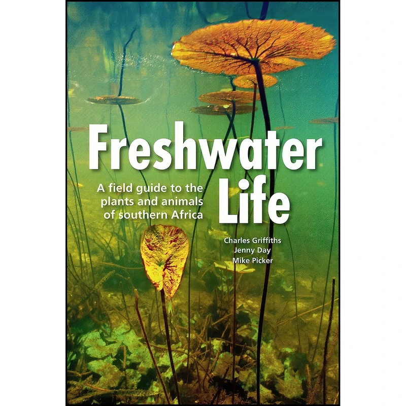کتاب Freshwater Life اثر Jenny Day and Charles Griffiths انتشارات Penguin Random House South Africa