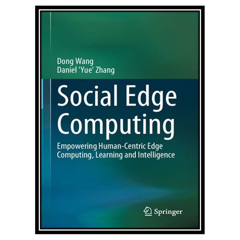 کتاب Social Edge Computing اثر Dong Wang and Daniel Yue Zhang انتشارات مؤلفین طلایی