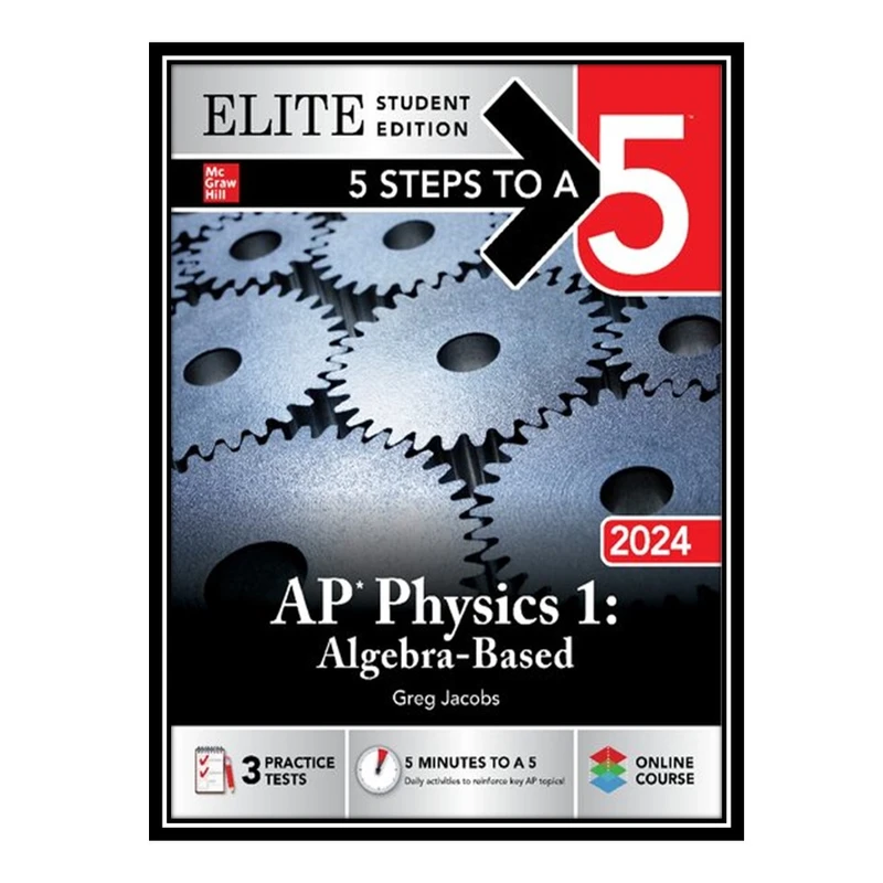 کتاب 5 Steps to a 5: AP Physics 1: Algebra-Based 2024 اثر Greg Jacobs انتشارات مؤلفین طلایی