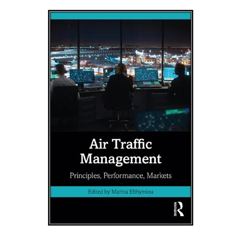  کتاب Air Traffic Management اثر 	Marina Efthymiou انتشارات مؤلفين طلايي