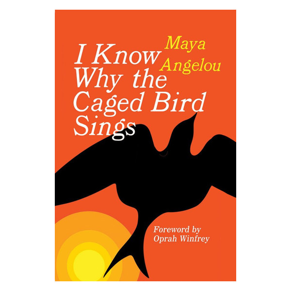  i know why the caged bird sings maya angelou 