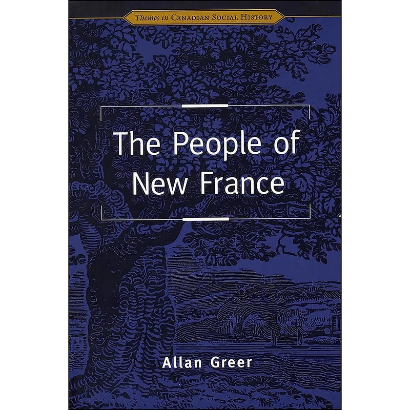 کتاب The People of New France  اثر Allan Greer انتشارات University of Toronto Press
