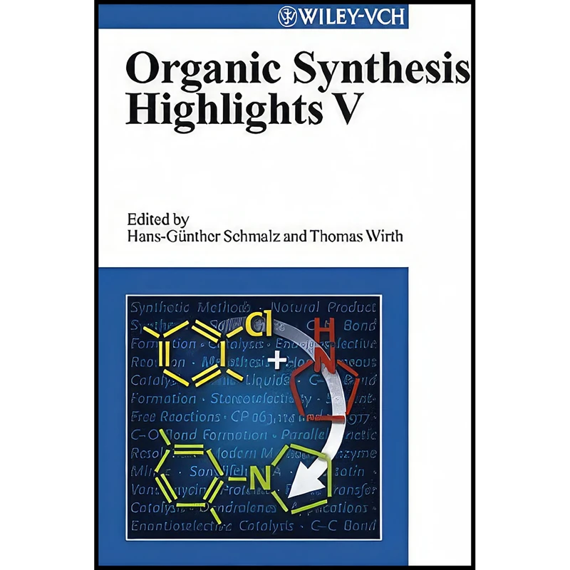 کتاب Organic Synthesis Highlights V اثر جمعي از نويسندگان انتشارات Wiley-VCH