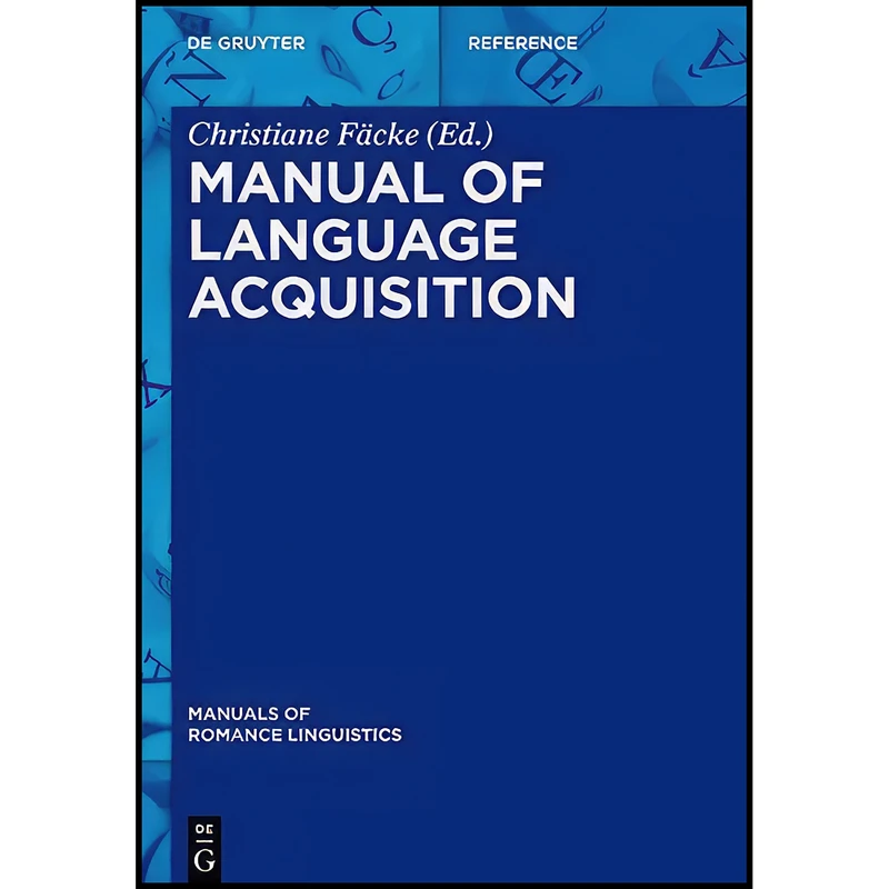 کتاب Manual of Language Acquisition  اثر Christiane F auml;cke انتشارات De Gruyter Mouton