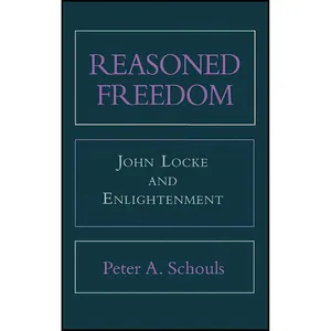 کتاب Reasoned Freedom اثر Peter A. Schouls انتشارات Cornell University Press